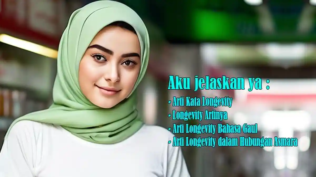Arti Kata Longevity dan Longevity Artinya serta Arti Longevity Bahasa Gaul dan dalam Hubungan Asmara