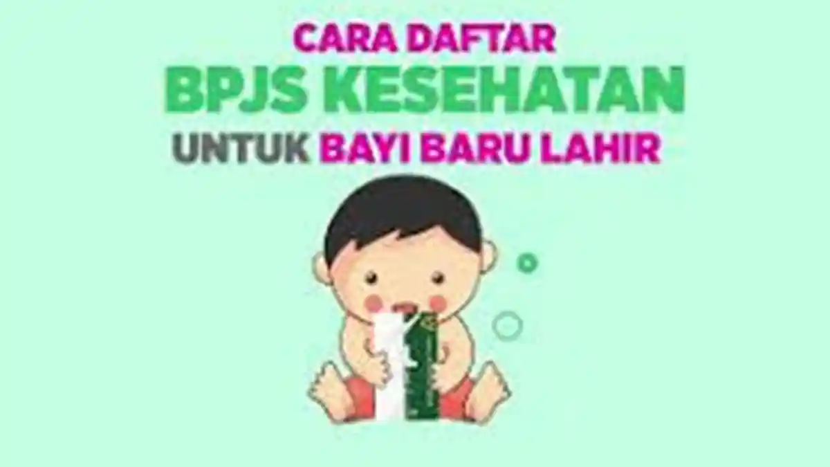 Cara Daftar KIS Bayi Baru Lahir Online 2021, Simak Syarat dan Caranya