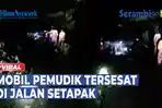 VIDEO - Viral Mobil Pemudik Tersesat di Jalan Setapak Brebes, Sopir Suka Halusinasi