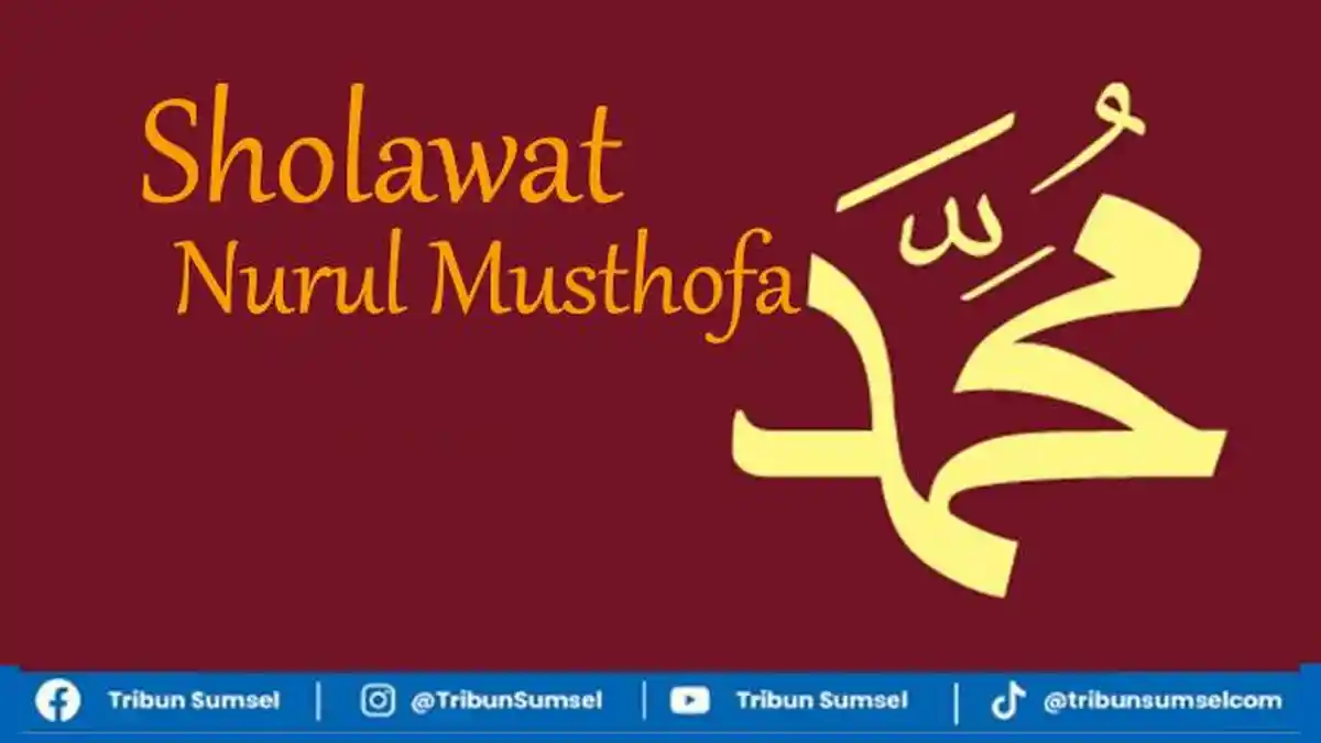 Bacaan Sholawat Nurul Musthofa Lengkap Tulisan Latin dan Terjemahannya
