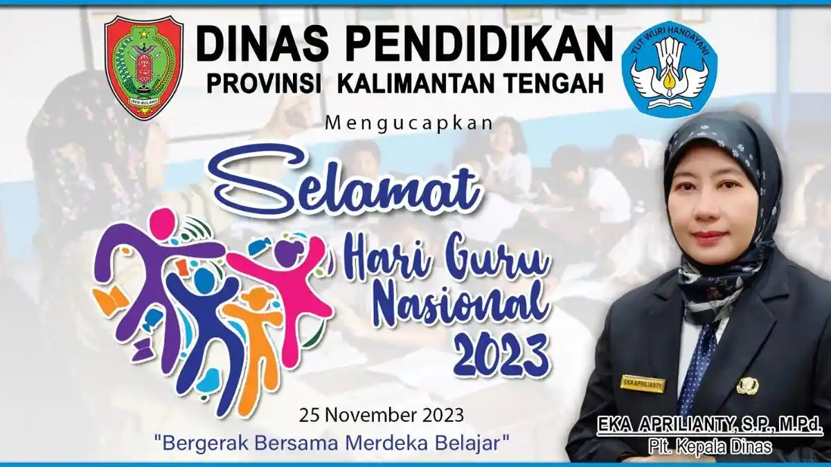 Dinas Pendidikan Kalteng Mengucapkan Selamat Hari Guru Nasional, 25 November