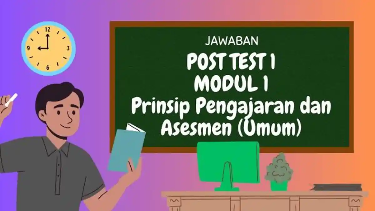 Apa Prioritas Tindakan Anda? Jawaban Post Test Modul Prinsip Pengajaran dan Asesmen Umum: PPG Daljab