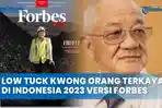 Video-Sosok-Low-Tuck-Kwong-Orang-Terkaya-di-Indonesia-2023-Versi-Forbes.jpg