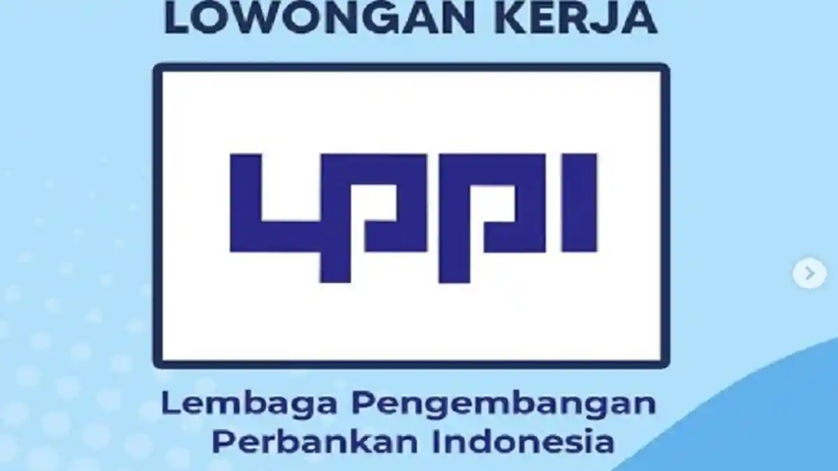 Lowongan Kerja Agustus 2021 LPPI Bagi Lulusan D3 S1 Apa Saja Syaratnya?