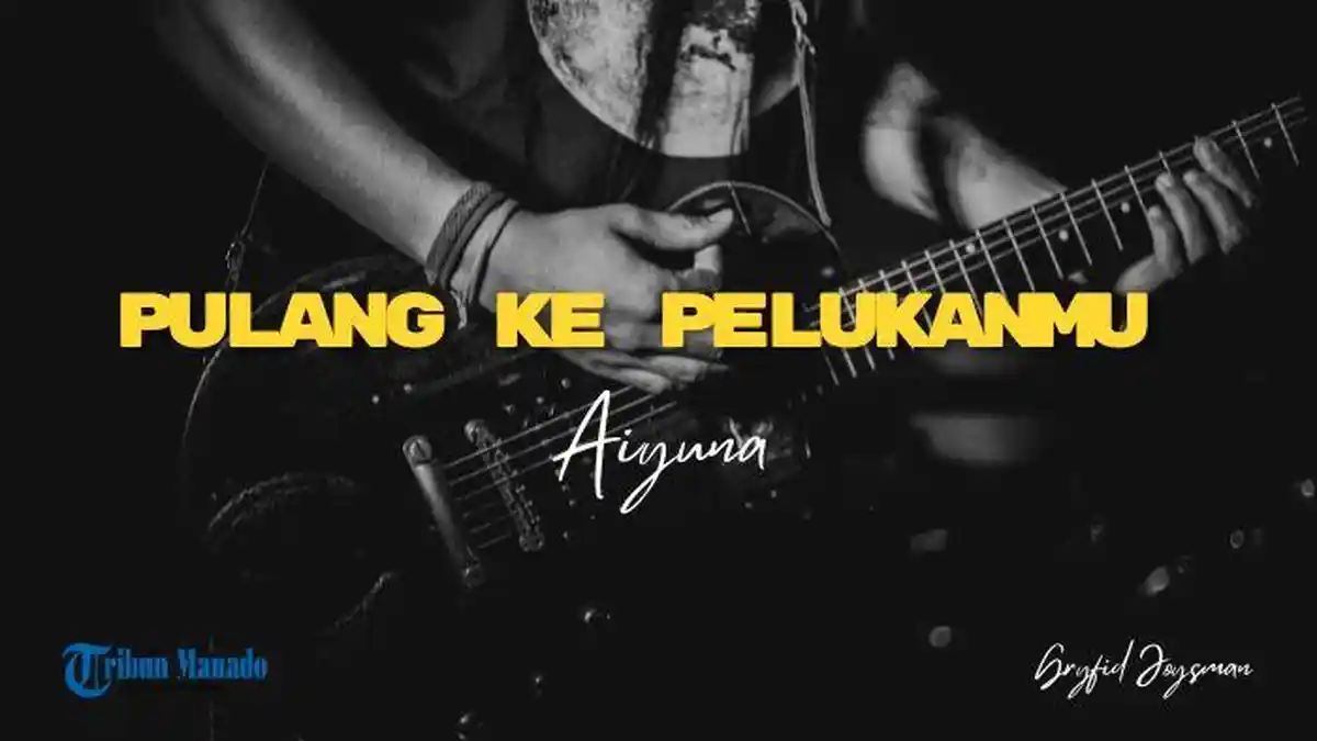 Lirik Lagu Pulang Ke Pelukanmu - Aiyuna, Semua Sakit Terasa Ringan