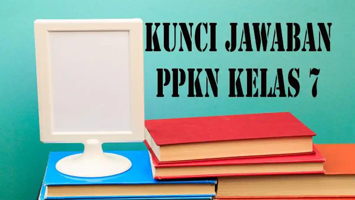 Jawaban PPKN Kelas 7 Soal Uji Kompetensi 3.1 &amp;amp; 3.2
