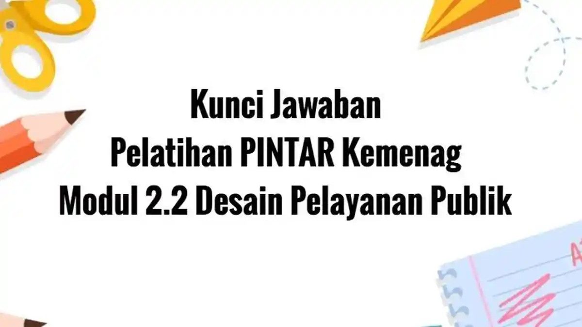 5 Prinsip Standar Pelayanan Minimal, Kunci Jawaban Modul 2.2 Desain Pelayanan Publik PINTAR Kemenag