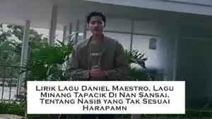 Lirik-Lagu-Daniel-Maestro-Lagu-Minang-Tapacik-Di-Nan-Sansai-Tentang-Nasib-yang-Tak-Sesuai-Harapamn.jpg