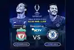 UEFA SUPER CUP 2019, Live Streaming Liverpool vs Chelsea, Live SCTV Piala Super Eropa Dinihari