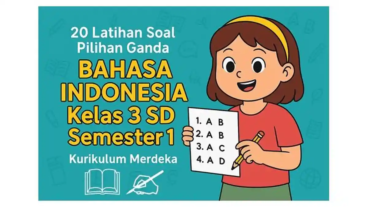 20 Latihan Soal Pilihan Ganda Bahasa Indonesia Kelas 3 SD Semester 1 Kurikulum Merdeka