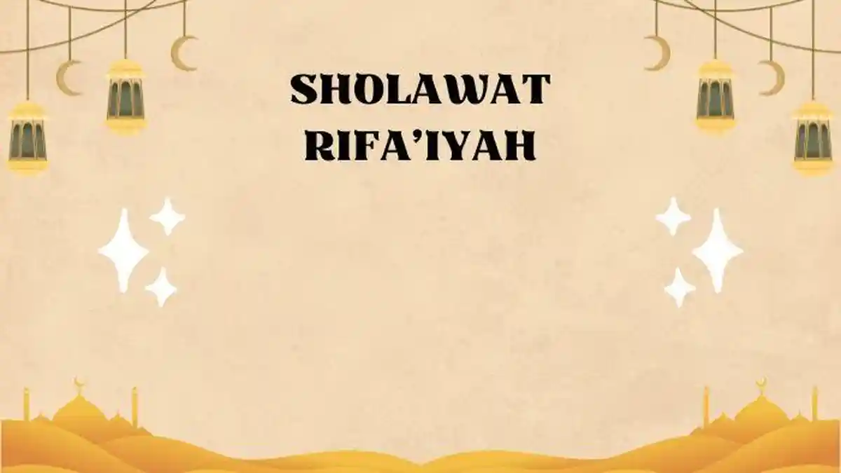 Lirik Sholawat Rifa'iyah, Lengkap Artinya
