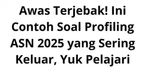Awas-Terjebak-Ini-Contoh-Soal-Profiling-ASN-2025-yang-Sering-Keluar-Yuk-Pelajari.jpg