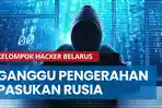 NEWS VIDEO Kelompok Hacker dari Belarus Bantu Ukraina, Ganggu Pengerahan Pasukan Rusia