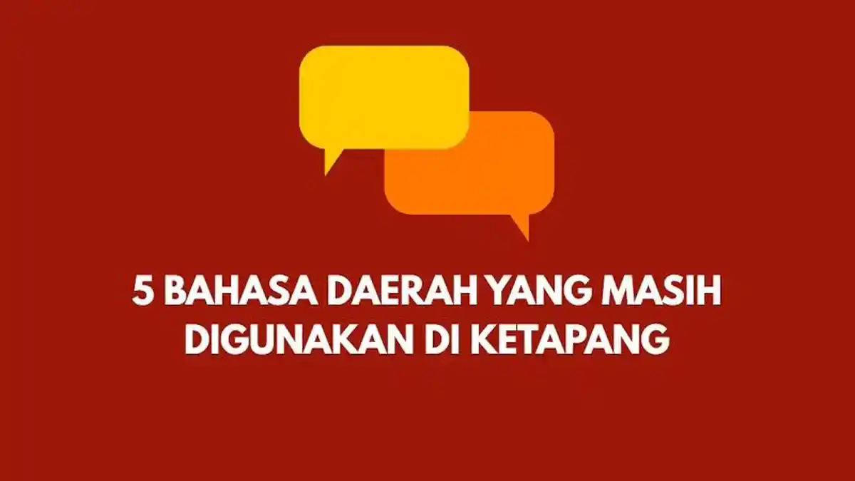 5 Bahasa Daerah yang Masih Digunakan di Ketapang, Nomor 3 Paling Jarang Diketahui
