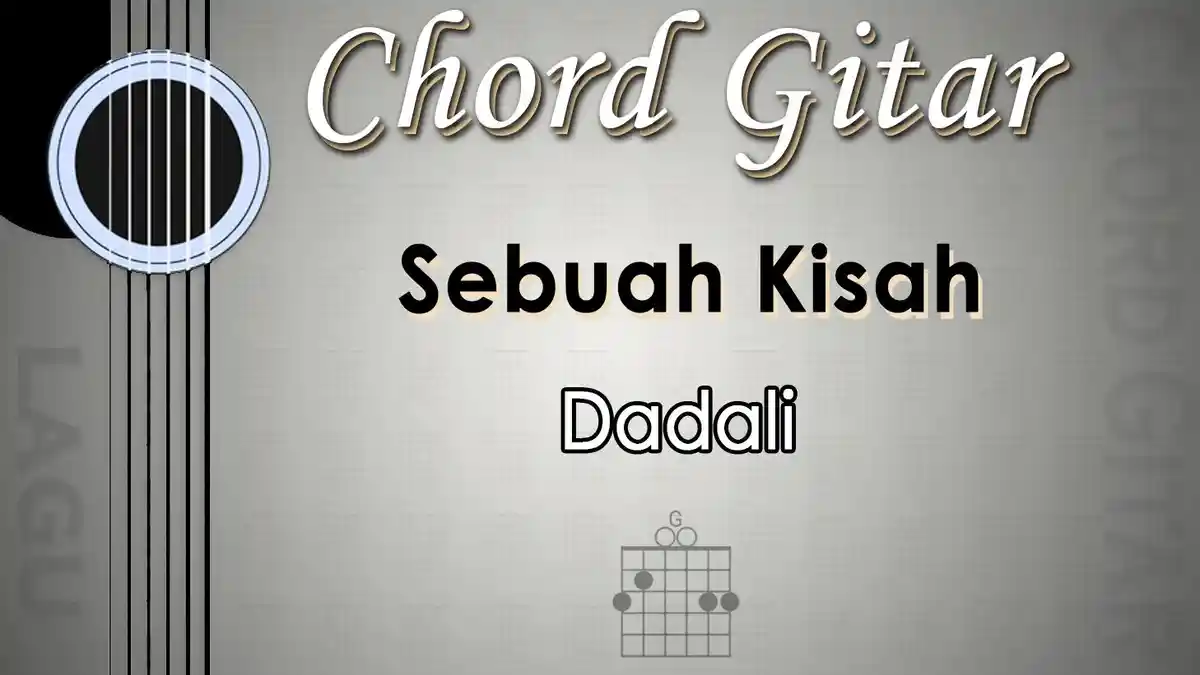 Chord Lagu Sebuah Kisah - Dadali - Kunci Gitar G