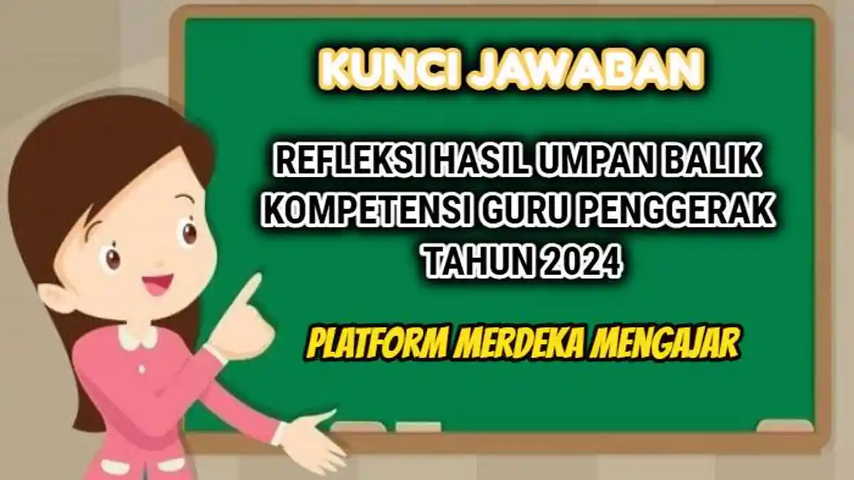 Kunci Jawaban Refleksi Hasil Umpan Balik Kompetensi Guru Penggerak 2024, Platform Merdeka Mengajar