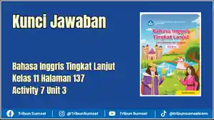 Ilustrasi-Kunci-Jawaban-Bahasa-Inggris-Tingkat-Lanjut-Kelas-11-Halaman-137-Activity-7.jpg