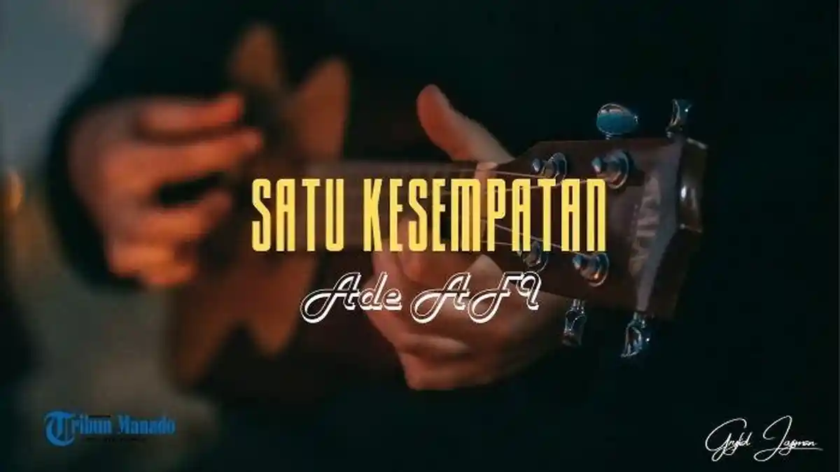 Chord Gitar dan Lirik Lagu Satu Kesempatan - Ade Afi