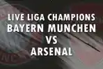 Live-streaming-Bayern-Munchen-vs-Arsenal-Link-nonton-Liga-Champions-disini.jpg