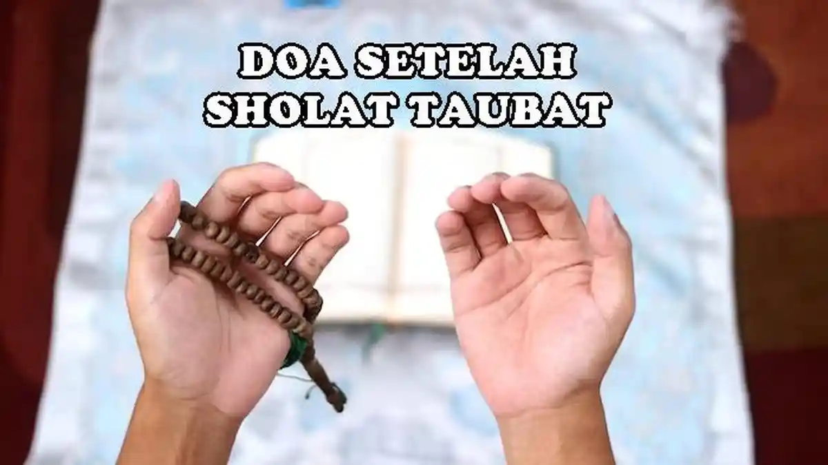 Doa Setelah Sholat Taubat Nasuha Untuk Diri Sendiri yang Diajarkan Rasulallah SAW, Mudah Dibaca