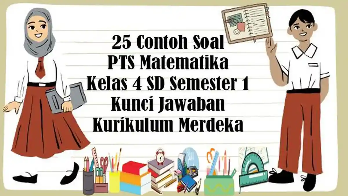 25 Contoh Soal PTS Matematika Kelas 4 SD Semester 1 dan Kunci Jawaban ...