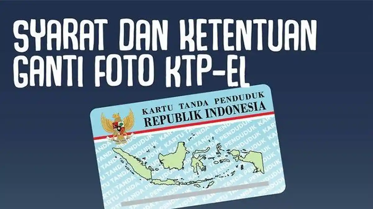 Inilah Cara Ganti Foto Pada KTP Elektronik, Selajutnya Cek Syarat dan ...