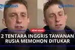 2-Tentara-Inggris-Tawanan-Rusia-Minta-Ditukar-dengan-Politisi-pro-Rusia-yang-Ditawan-Ukraina.jpg