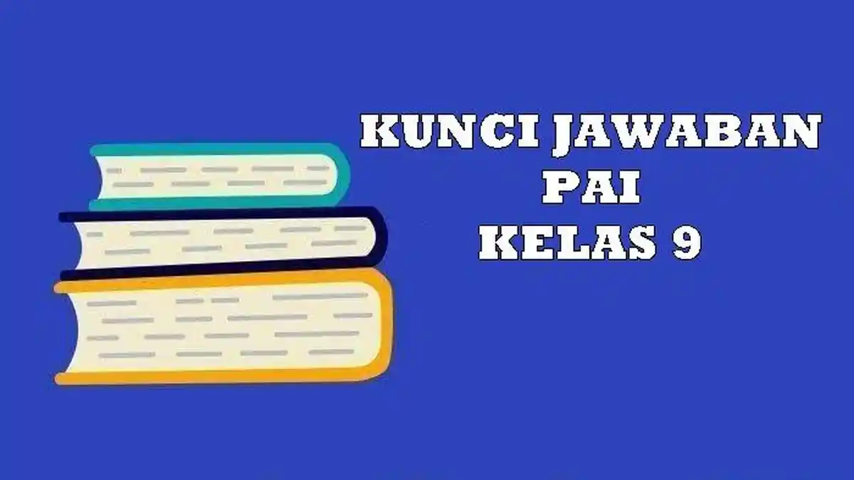 Soal dan Jawaban PAI Kelas 9 Halaman 190 192 193, Uji Kompetensi Bab 7: Mari Berlatih