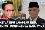 PEDAS-RESPONS-Anies-Soal-Ketua-KPU-Langgar-Etik-Pentingnya-Menjaga-Etika.jpg