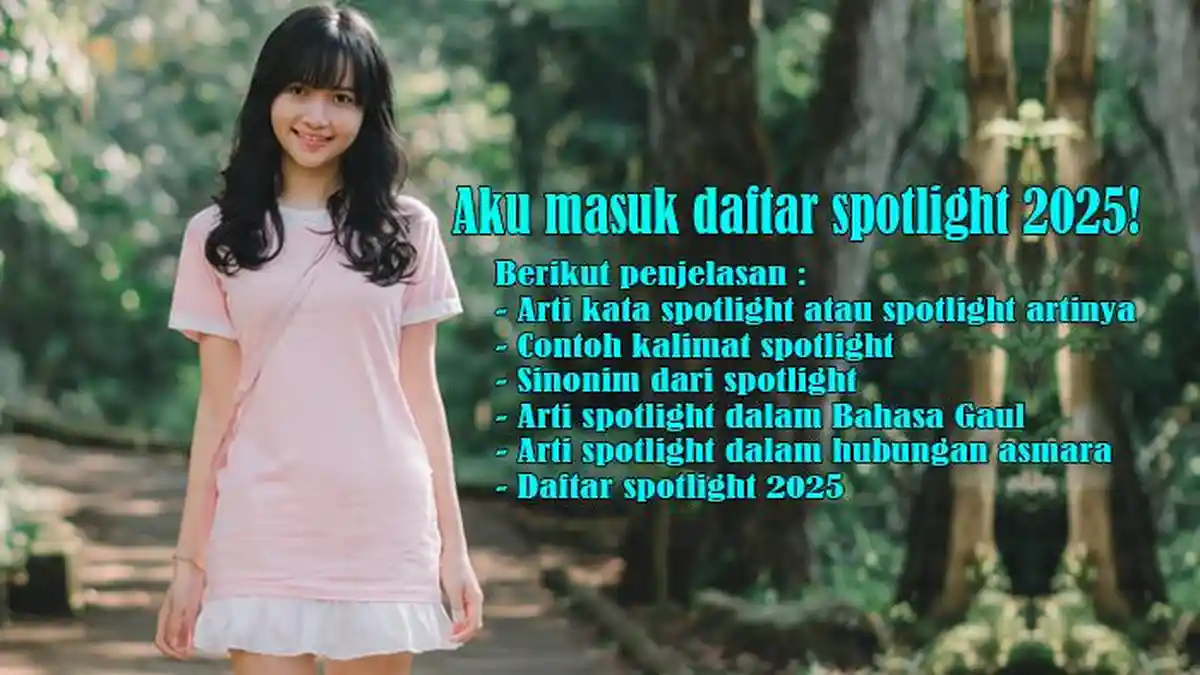 Arti Kata Spotlight atau Spotlight Artinya dan Bahasa Gaul serta Hubungan dan Daftar Spotlight 2025