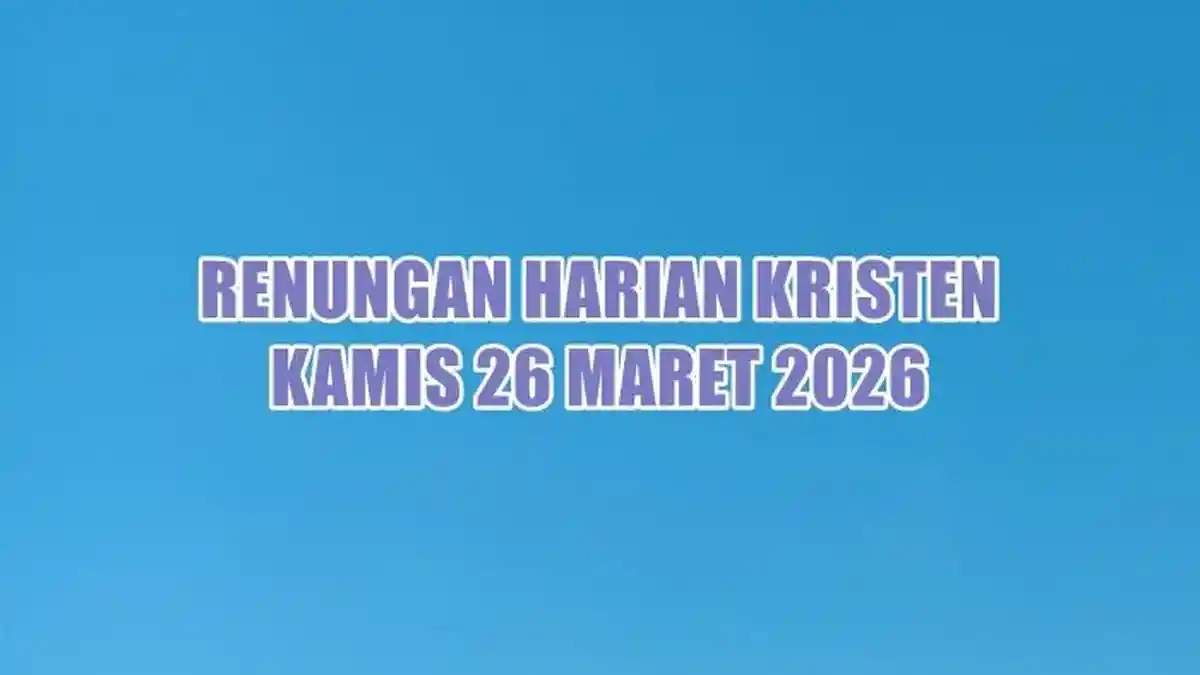 Renungan Harian Kristen Hari Ini Kamis 26 Maret 2026, Matius 26:63b–64