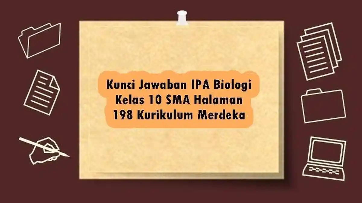 Kunci Jawaban IPA Biologi Kelas 10 Halaman 198 Kurikulum Merdeka