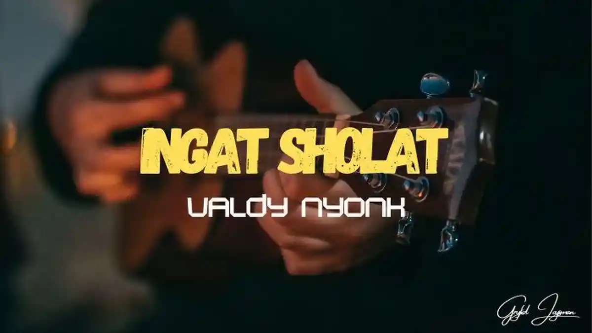 Lirik Lagu Ingat Sholat - Valdy Nyonk, Ingat Mati Adalah Obat