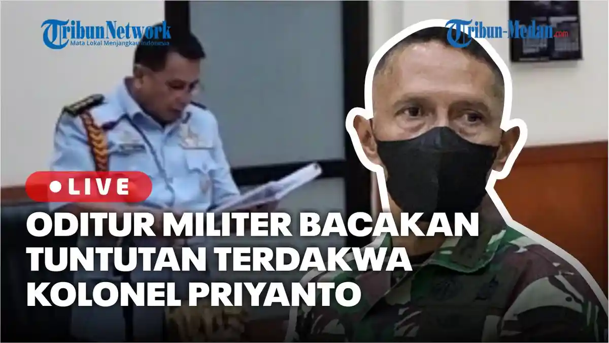 Kolonel Priyanto Pembuang Jenazah Korban Kecelakaan, Dituntut Penjara Seumur Hidup dan Dipecat
