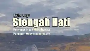 Lirik-Lagu-Stengah-Hati-Maxy-Makailipessy.jpg