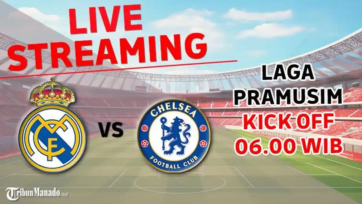 Link Live Streaming Real Madrid vs Chelsea, Nonton di Sini Pukul 06.00 ...
