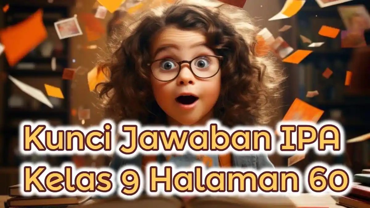 Rangkailah Tabung Erlenmeyer yang Ditutup dengan Balon Karet, Kunci Jawaban IPA Kelas 9 Halaman 60