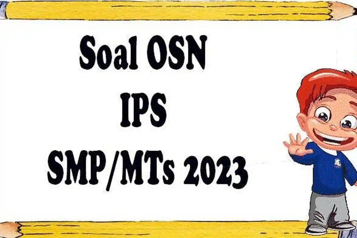 40 Soal OSN IPS SMP/MTs 2023 Lengkap dengan Kunci Jawaban Olimpiade Sains Nasional