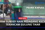 BBM-Subsidi-Naik-Pedagang-Kecil-Terancam-Gulung-Tikar-Akibat-Sepi-Pembeliaa.jpg