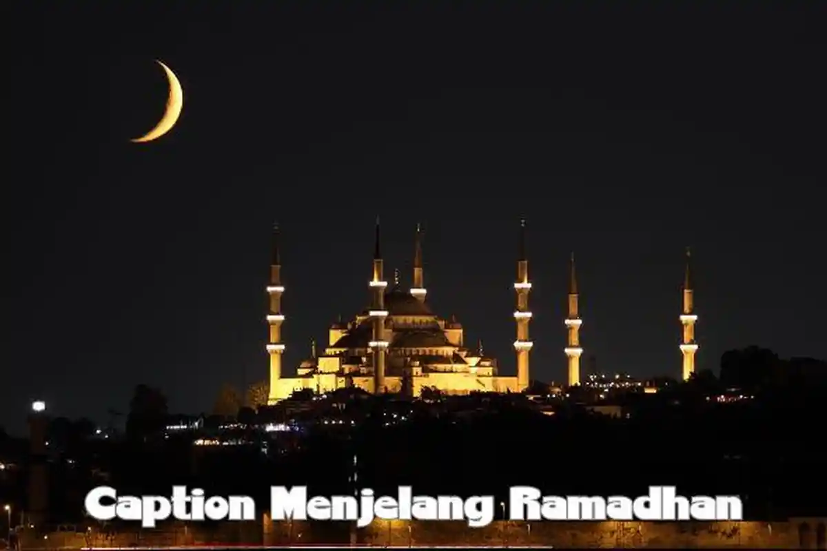 10 Caption Menyentuh Jelang Ramadhan 2024 yang Cocok Dijadikan Status WA, IG, Tiktok dan Twitter