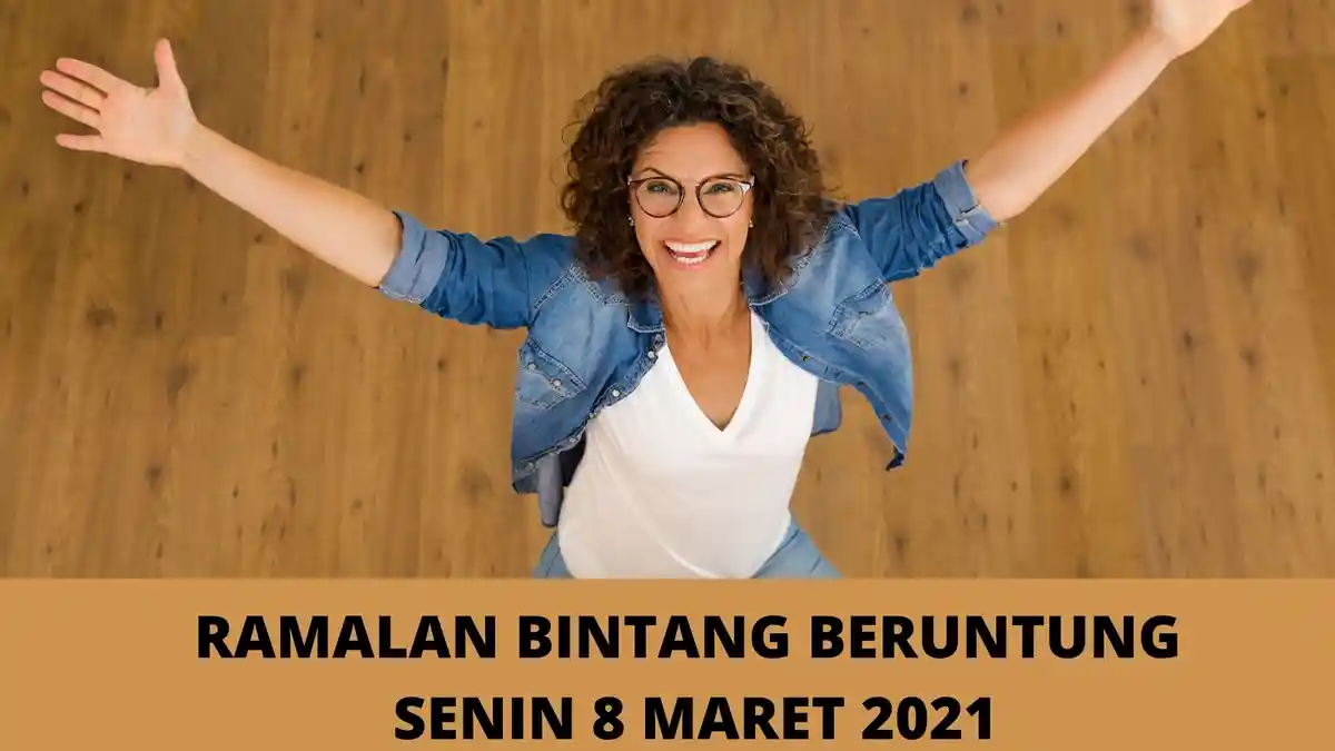 Ramalan Bintang Beruntung Senin 8 Maret 2021: Ada Capricorn, Taurus dan Cancer
