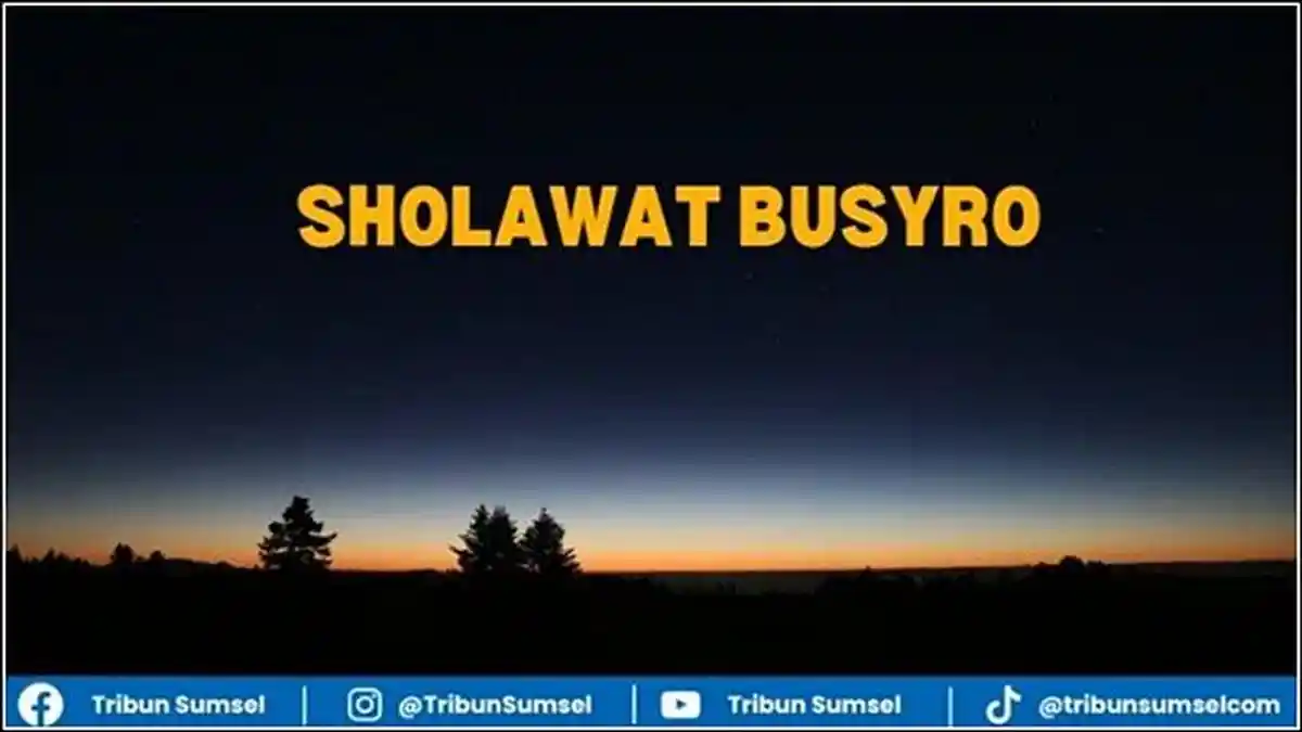 Sholawat Busyro Arab dan Latin, Terjemahan Bahasa Indonesia, Beserta Keutamaan