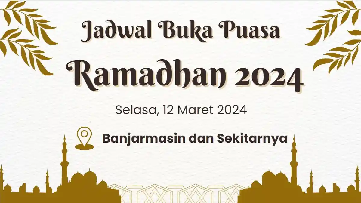 Jadwal Buka Puasa Ramadan di Banjarmasin, Selasa, 12 Maret 2024 Lengkap dengan Doanya