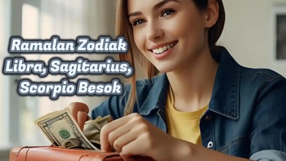 Ramalan Zodiak Libra, Sagitarius, Scorpio Besok Sabtu 11 Januari 2025: Rezeki Uang Datang Tiba-tiba