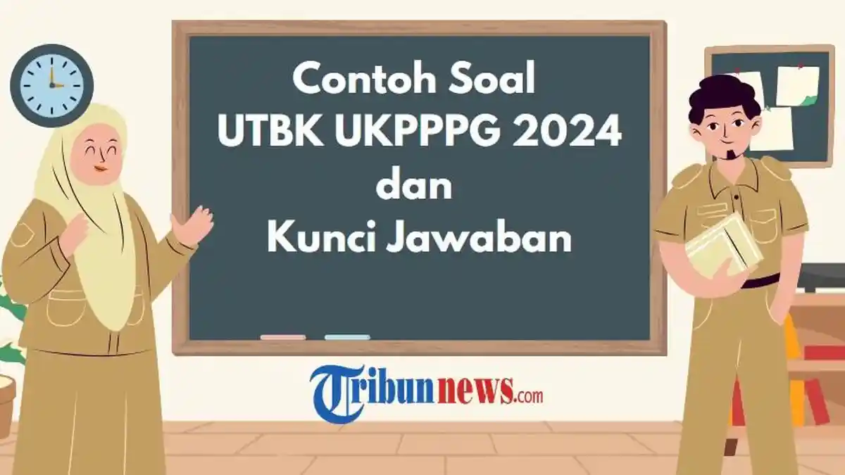 30 Contoh Soal UTBK UKPPPG 2024 dan Kunci Jawabannya