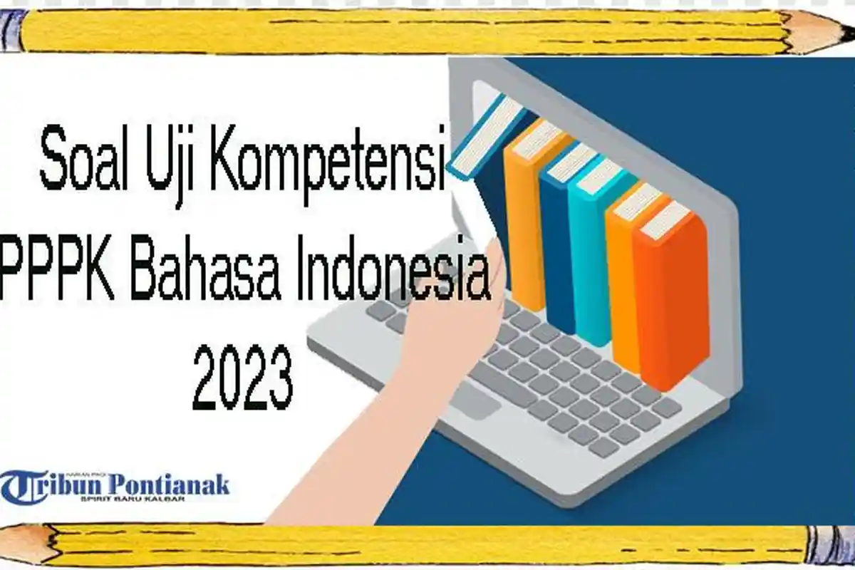 Soal PPPK Guru Bahasa Indonesia Tes Seleksi Profesional P3K dan Kunci Jawaban Latihan