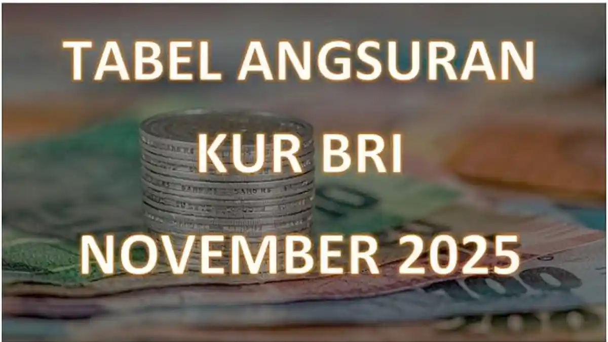 Hitungan Tabel Angsuran KUR BRI Bulan November 2025, Dokumen Persyaratan dan Cara Daftar Online