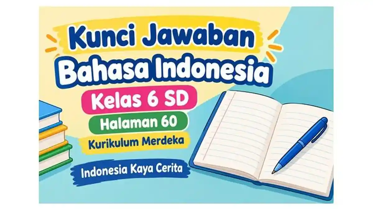 Kunci Jawaban Bahasa Indonesia Kelas 6 SD Halaman 60 Kurikulum Merdeka ...