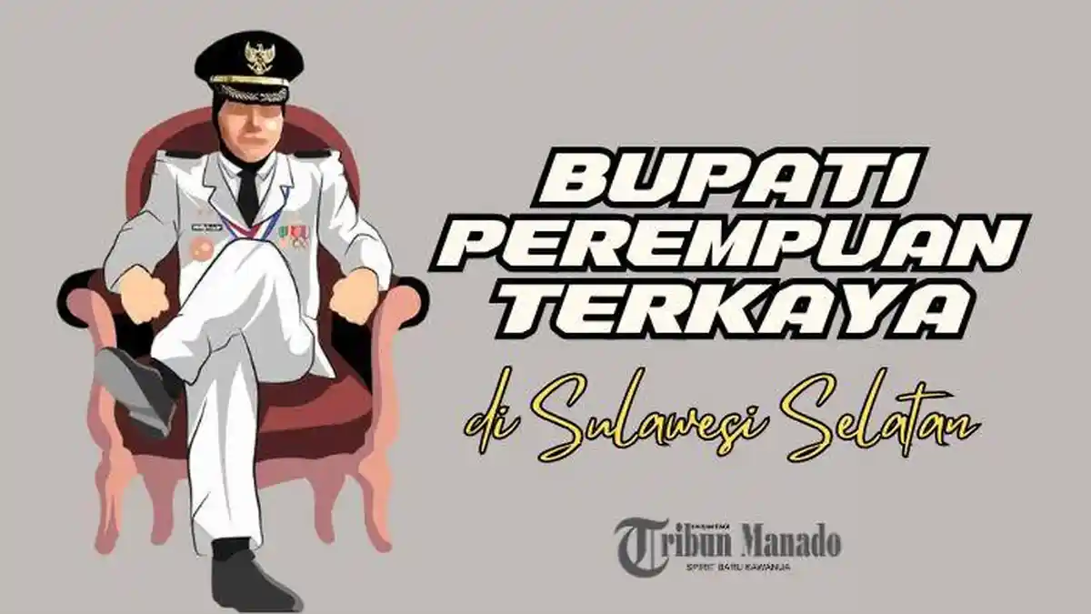 Daftar Bupati Perempuan Terkaya di Sulawesi Selatan Hasil Pilkada 2024