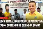 Ijeck Kembalikan Formulir Pendaftaran Calon Gubernur, Gerindra Sumut: Kami Mengapresiasi